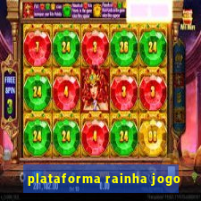 plataforma rainha jogo